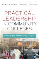 Practical Leadership in Community Colleges : Navigating Today's Challenges [1 ed.]
 9781119095149, 9781119095156