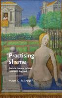 Practising shame: Female honour in later medieval England
 9781526110084