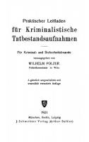 Praktischer Leitfaden für kriminalistische Tatbestandsaufnahmen: Für Kriminal- und Sicherheitsbeamte [Reprint 2021 ed.]
 9783112428900, 9783112428894