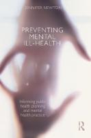 Preventing Mental Ill-Health : Informing Public Health Planning and Mental Health Practice
 9781136199479, 9780415455404