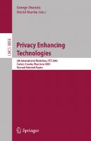 Privacy Enhancing Technologies: 5th International Workshop, PET 2005, Cavtat, Croatia, May 30 - June 1, 2005, Revised Selected Papers (Lecture Notes in Computer Science, 3856)
 3540347453, 9783540347453