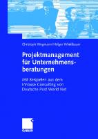 Projektmanagement für Unternehmensberatungen: Mit Beispielen aus dem Inhouse Consulting von Deutsche Post World Net (German Edition)
 3834902950, 9783834902955