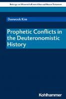 Prophetic Conflicts in the Deuteronomistic History (Beitrage Zur Wissenschaft Vom Alten Und Neuen Testament, 229)
 9783170399938, 9783170399945, 3170399934