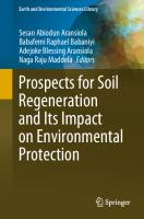 Prospects for Soil Regeneration and Its Impact on Environmental Protection (Earth and Environmental Sciences Library)
 3031532694, 9783031532696
