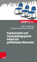 Psychosoziale und traumapädagogische Arbeit mit geflüchteten Menschen [1 ed.]
 9783666404801, 9783525404805