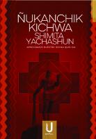 Quechua/ Qichwa/ Qhichwa/ Quichua 
Ñukanchik kichwa shimita yachashun. Aprendamos nuestro idioma quichua
 9789942835178