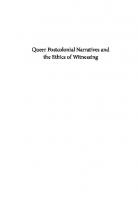 Queer Postcolonial Narratives and the Ethics of Witnessing
 9781441111005, 9781472543790, 9781441163103