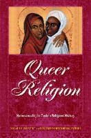 Queer Religion 2 Volume Set: Homosexuality in Modern Religious History
 0313353581, 9780313353581
