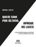 Quem sair por último apague as luzes: a Confederação Nacional da Indústria e o golpe parlamentar de 2016
 9786525290263