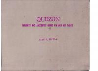 Quezon; Thoughts and Anecdones About Him and His Fights