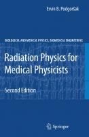 Radiation Physics for Medical Physicists (Biological and Medical Physics, Biomedical Engineering)
 3642008747, 9783642008740