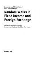 Random Walks in Fixed Income and Foreign Exchange: Unexpected Discoveries in Issuance, Investment and Hedging of Yield Curve Instruments
 3110688689, 9783110688689