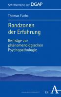 Randzonen der Erfahrung: Beiträge zur phänomenologischen Psychopathologie
 9783495823712, 9783495491010