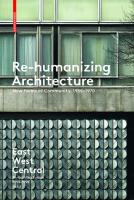 Re-Humanizing Architecture: New Forms of Community, 1950-1970
 9783035608113, 3035608113