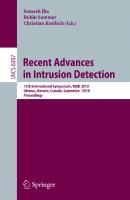 Recent Advances in Intrusion Detection: 13th International Symposium, RAID 2010, Ottawa, Ontario, Canada, September 15-17, 2010, Proceedings (Lecture Notes in Computer Science, 6307)
 3642155111, 9783642155116