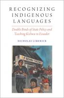 Recognizing Indigenous Languages: Double Binds of State Policy and Teaching Kichwa in Ecuador (Oxford Studies in the Anthropology of Language)
 0197559182, 9780197559185