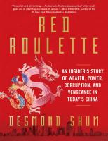 Red Roulette: An Insider's Story of Wealth, Power, Corruption, and Vengeance in Today's China [1 ed.]
 9781982156152, 9781982156176