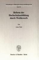 Reform der Hochschulausbildung durch Wettbewerb [1 ed.]
 9783428502806, 9783428102808