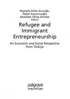 Refugee and Immigrant Entrepreneurship: An Economic and Social Perspective from Türkiye
 303120476X, 9783031204760