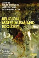 Religion, Materialism and Ecology [1 ed.]
 9781003320722, 9781032341415, 9781032341408
