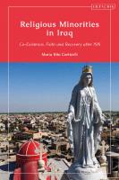 Religious Minorities in Iraq: Co-Existence, Faith and Recovery after ISIS
 9780755641345, 9780755641321, 9780755641338