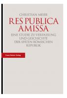 Res publica amissa: Eine Studie zu Verfassung und Geschichte der späten römischen Republik
 3515116427, 9783515116428