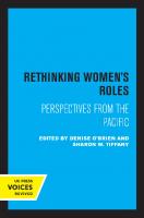 Rethinking Women's Roles: Perspectives from the Pacific [Reprint 2019 ed.]
 9780520321007