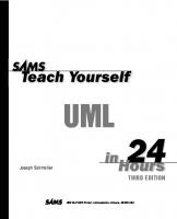 Sams Teach Yourself UML in 24 Hours, Complete Starter Kit [3rd ed]
 067232640X, 1001001001, 9780672326400