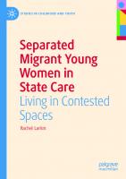 Separated Migrant Young Women in State Care: Living in Contested Spaces (Studies in Childhood and Youth)
 3031151828, 9783031151828