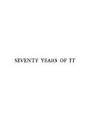 Seventy Years of It: An Autobiography