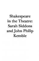 Shakespeare in the Theatre: Sarah Siddons and John Philip Kemble
 9781350073289, 9781350073319, 9781350073302