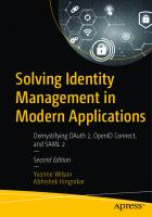 Solving Identity Management in Modern Applications: Demystifying OAuth 2, OpenID Connect, and SAML 2
 1484282604, 9781484282601