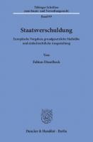 Staatsverschuldung: Europäische Vorgaben, grundgesetzliche Maßstäbe und einfachrechtliche Ausgestaltung [1 ed.]
 9783428551743, 9783428151745