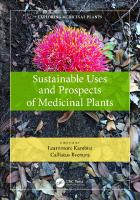 Sustainable Uses and Prospects of Medicinal Plants
 2022043153, 2022043154, 9781032071732, 9781032073811, 9781003206620