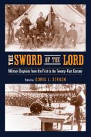 Sword of the Lord, The: Military Chaplains from the First to the Twenty-First Century (Critical Problems in History) [1 ed.]
 9780268021757, 9780268021764, 9780268048839, 0268021759