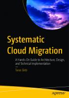 Systematic Cloud Migration: A Hands-On Guide to Architecture, Design, and Technical Implementation
 148427251X, 9781484272510