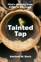 Tainted Tap: Flint's Journey from Crisis to Recovery
 2020051254, 9781469662107, 9781469663326, 9781469662114, 1469662108