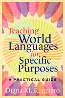 Teaching World Languages for Specific Purposes: A Practical Guide
 1647121582, 9781647121587
