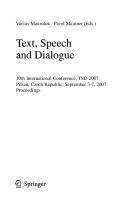 Text, Speech and Dialogue: 10th International Conference, TSD 2007, Pilsen, Czech Republic, September 3-7, 2007, Proceedings (Lecture Notes in Computer Science, 4629)
 3540746277, 9783540746270