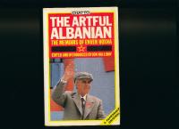 The Artful Albanian: The Memoirs of Enver Hoxha
 0701129700