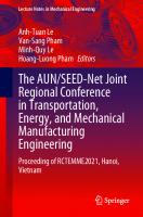 The AUN/SEED-Net Joint Regional Conference in Transportation, Energy, and Mechanical Manufacturing Engineering: Proceeding of RCTEMME2021, Hanoi, Vietnam (Lecture Notes in Mechanical Engineering)
 9811919674, 9789811919671