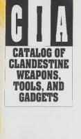 The CIA Catalog of Clandestine Weapons, Tools, and Gadgets
 0942637690, 9780942637694