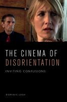 The Cinema of Disorientation : Inviting Confusions
 9781474462778, 9781474462792, 9781474462808