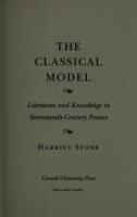 The Classical Model: Literature and Knowledge in Seventeenth-Century France
 9781501738982