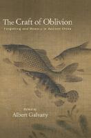 The Craft of Oblivion: Forgetting and Memory in Ancient China (SUNY series in Chinese Philosophy and Culture)
 1438493754, 9781438493756