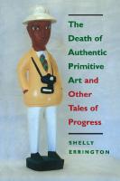 The Death of Authentic Primitive Art: And Other Tales of Progress [Reprint 2019 ed.]
 9780520920347