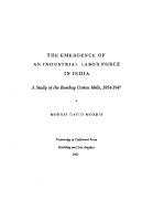 The Emergence of an Industrial Labor Force in India: A Study of the Bombay Cotton Mills, 1854-1947 [Reprint 2019 ed.]
 9780520316966