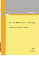 The Euro-Mediterranean Partnership : The Barcelona Process since 1995 [1 ed.]
 9783836621953, 9783836671958