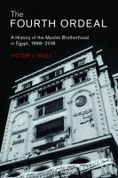 The Fourth Ordeal: A History Of The Muslim Brotherhood In Egypt, 1968–2018 [62, 1st Edition]
 1108830641, 9781108830645, 1108822452, 9781108822459, 1108902642, 9781108902649