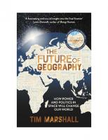 The Future of Geography: How Power and Politics in Space Will Change Our World
 1783966874, 9781783966875